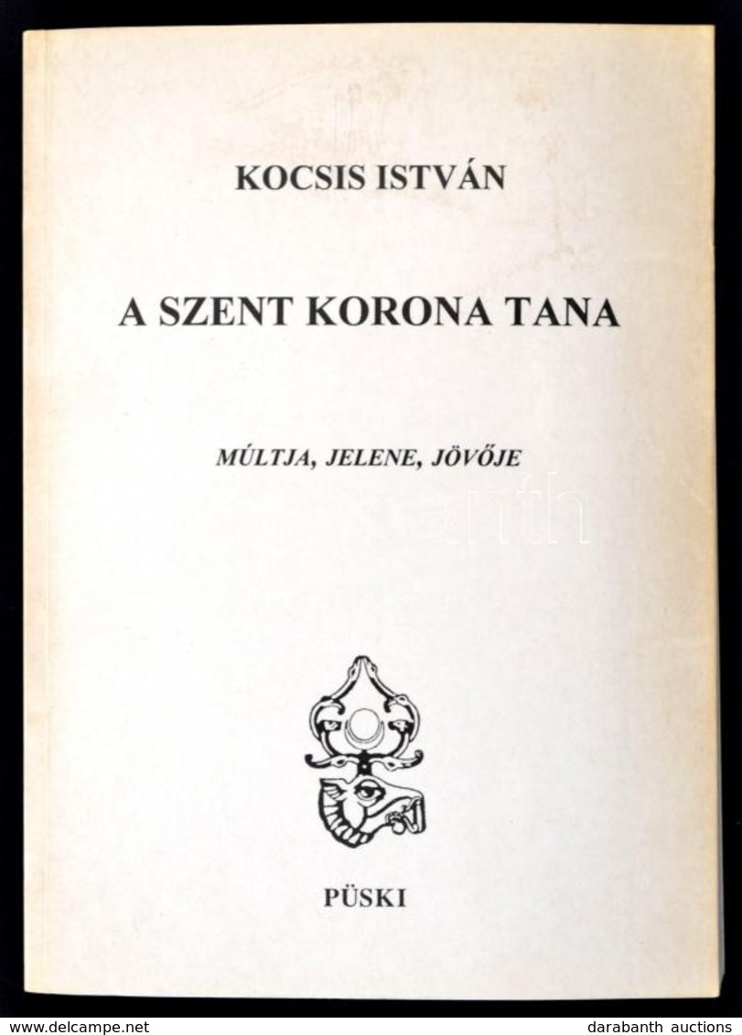 Kocsis István: A Szent Korona Tana. Múltja, Jelene, Jöv?je. Bp., 1996, Püski. Második, Javított és B?vített Kiadás. Kiad - Non Classificati