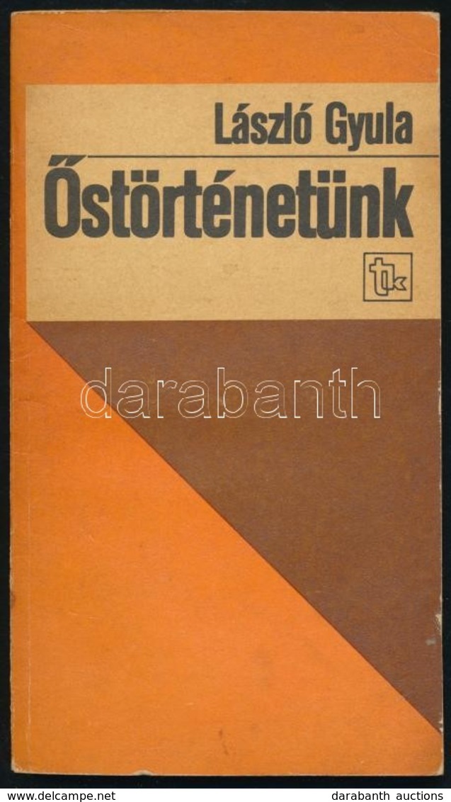 László Gyula: ?störténetünk. Bp., 1981, Tankönyvkiadó. Kiadói Papírkötés. - Ohne Zuordnung