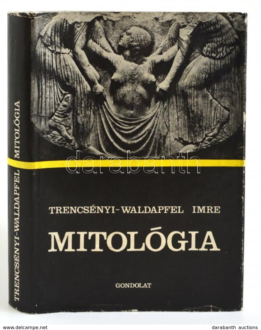 Trencsényi-Waldapfel Imre: Mitológia. Bp., 1983, Gondolat. Hatodik Kiadás. Kiadói Egészvászon-kötésben, Kiadói Kissé Sza - Ohne Zuordnung