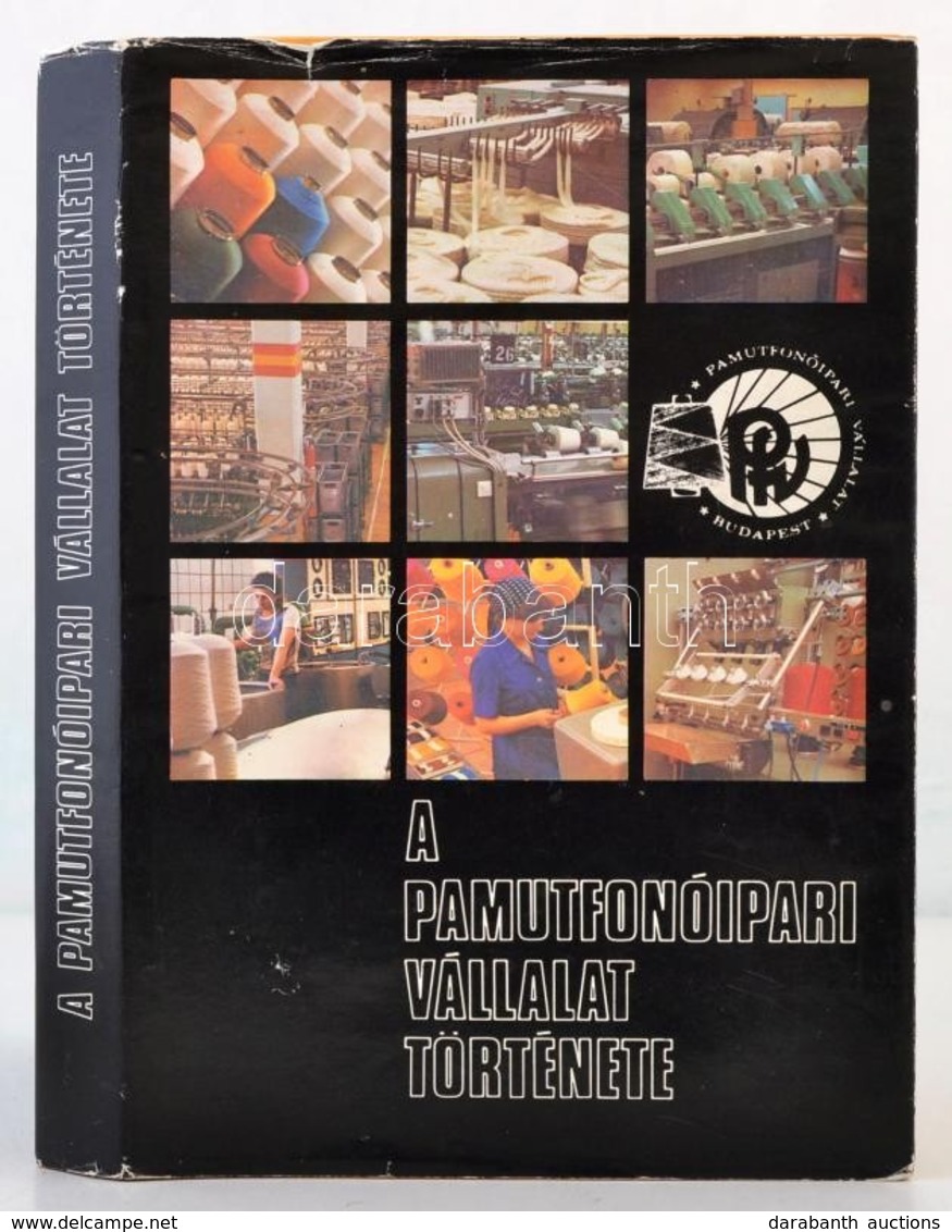 Rózsai Ágnes, Tamáska Péter, Susits Imre, Vass István: A Pamutfonóipari Vállalat Története. Bp., 1983, Magyar Történelmi - Non Classificati