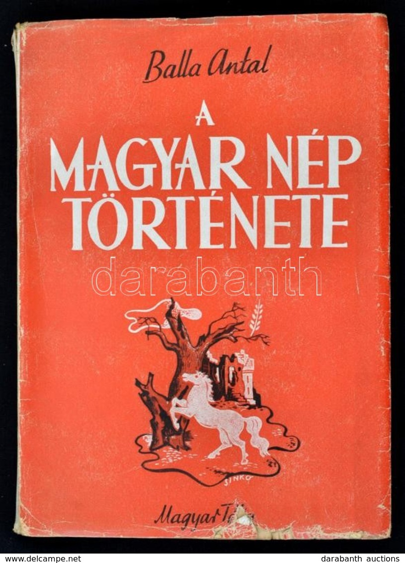 Balla Antal: A Magyar Nép Története. Bp., é.n., Magyar Téka. Kiadói Illusztrált Papírkötés, Kissé Sérülésekkel A Borítón - Non Classificati