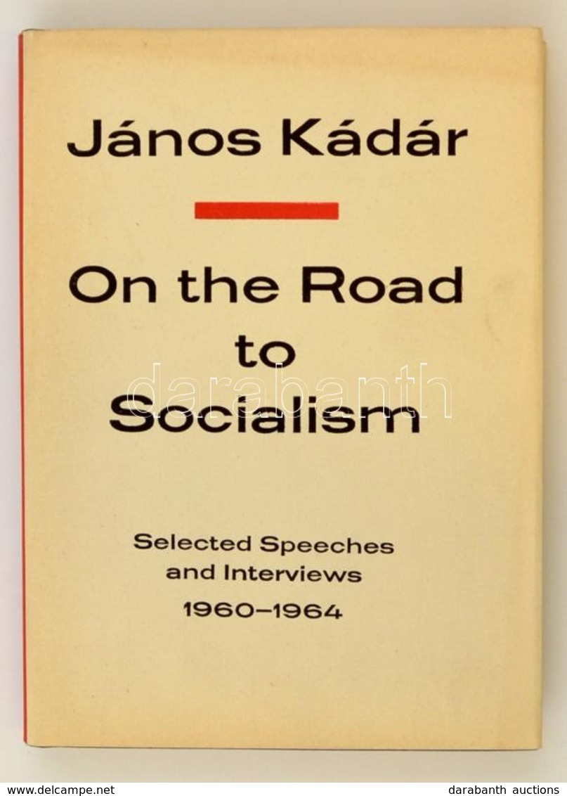 Kádár, János: On The Road To Socialism. Selected Speeches And Interviews 1960-1964. Bp., 1965, Corvina. Kiadói Egészvász - Ohne Zuordnung