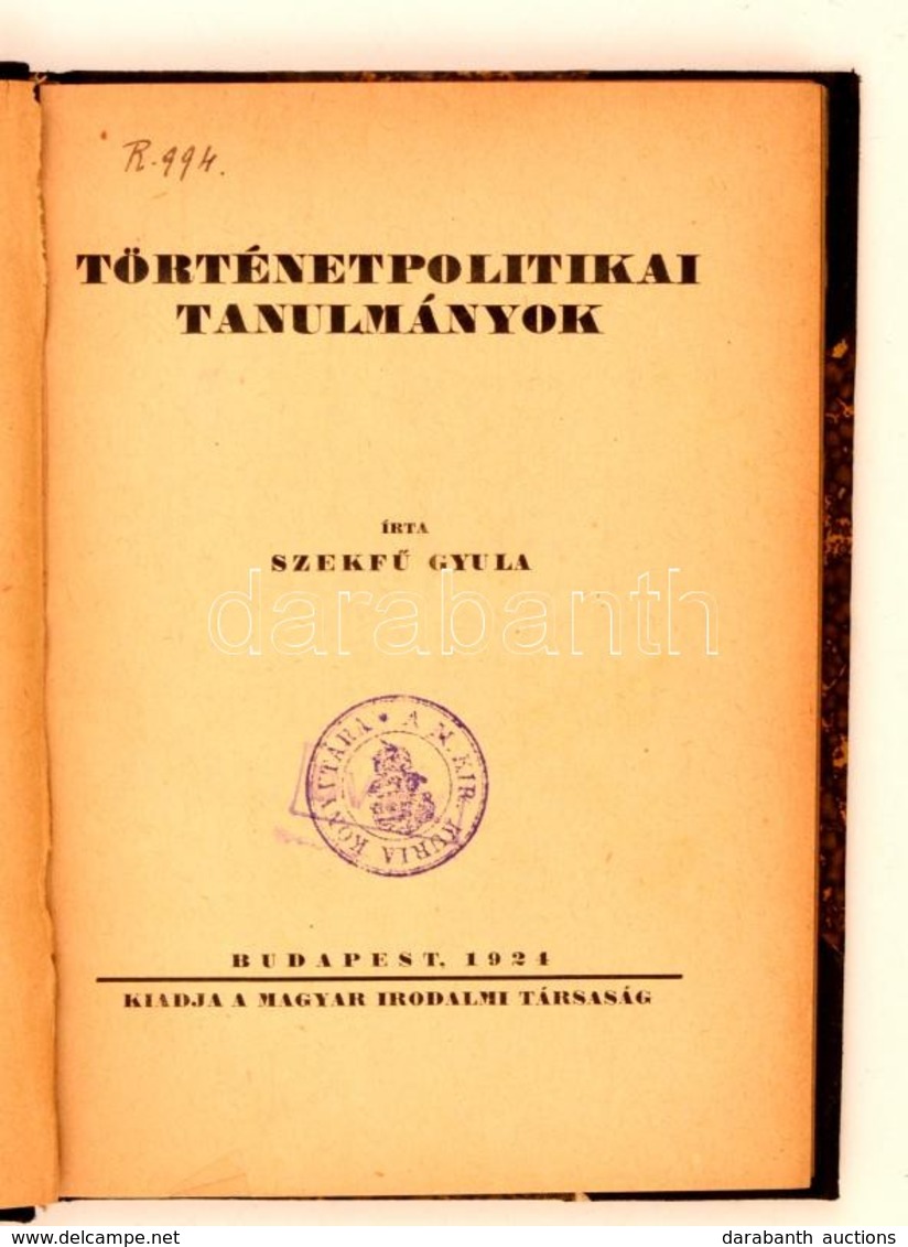 Szekf? Gyula: Történetpolitikai Tanulmányok. Bp., 1924, Magyar Irodalmi Társaság. Kicsit Foltos, Kés?bbi Félvászon Kötés - Ohne Zuordnung