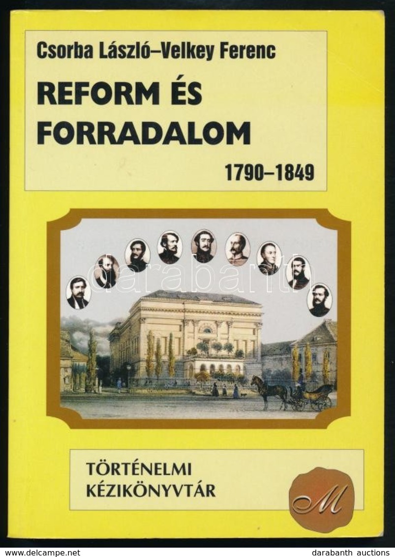 Csorba László-Velkey Ferenc: Reform és Forradalom 1790-1849. Történelmi Kézikönyvtár. Debrecen,1998,Csokonai. Kiadói Pap - Ohne Zuordnung