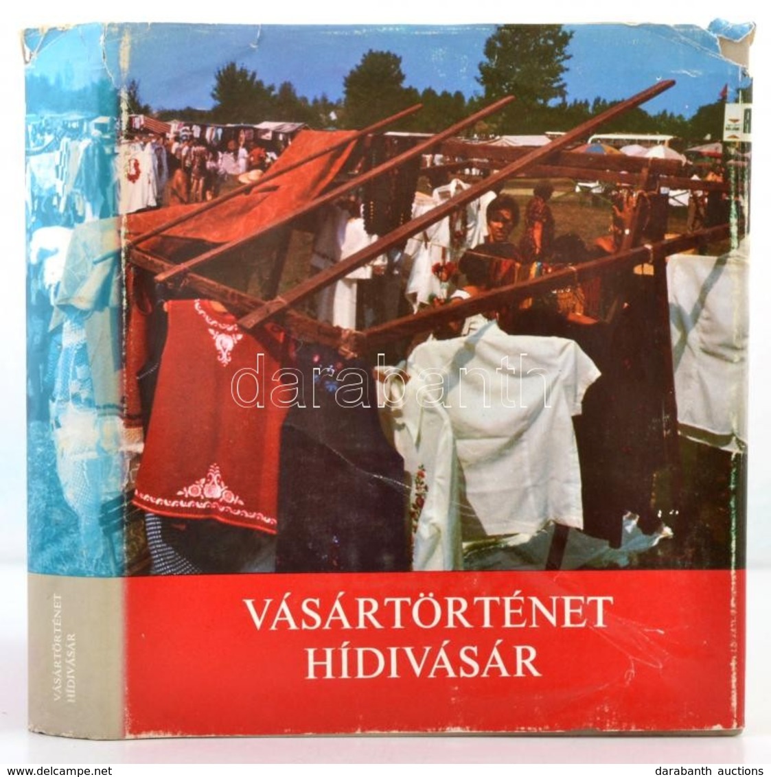 Vásártörténet - Hídivásár. Szerk.: Sz?ll?si Gyula. Debrecen, 1976, Hortobágyi Intéz? Bizottság. Kiadói Egészvászon-kötés - Ohne Zuordnung