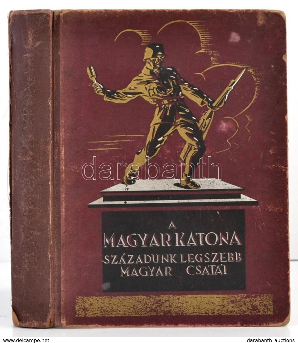 A Magyar Katona. Századunk Legszebb Magyar Csatái. Szerk.: Ajtay Endre. Bp., 1944, Élet Irodalmi és Nyomda Rt. Fekete-fe - Ohne Zuordnung