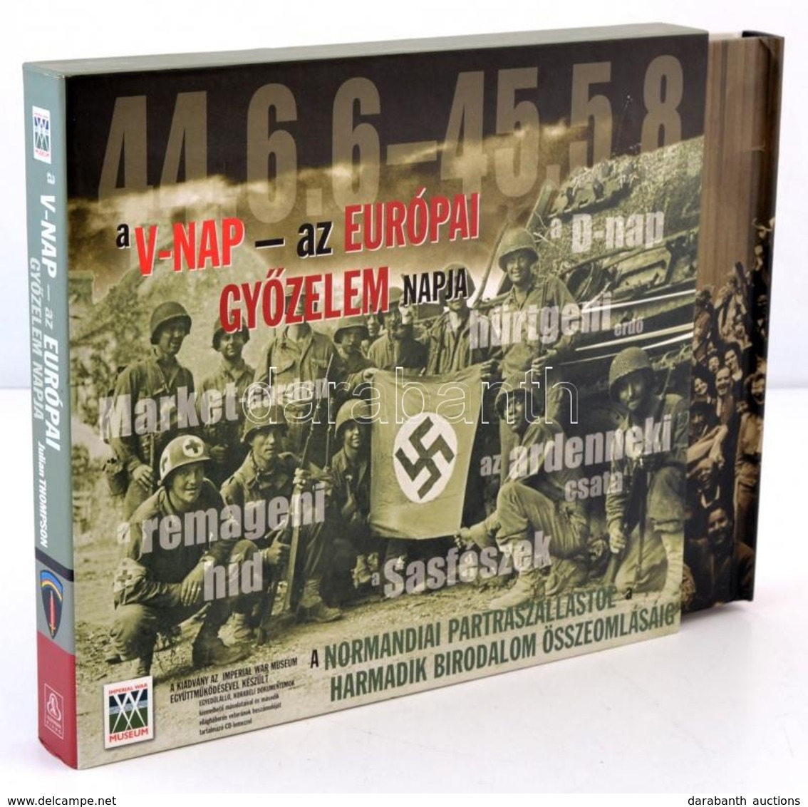 Julian Thompson: A V-nap - Az Európai Gy?zelem Napja. A Normandiai Partraszállástól A Harmadik Birodalom összeomlásáig.  - Ohne Zuordnung