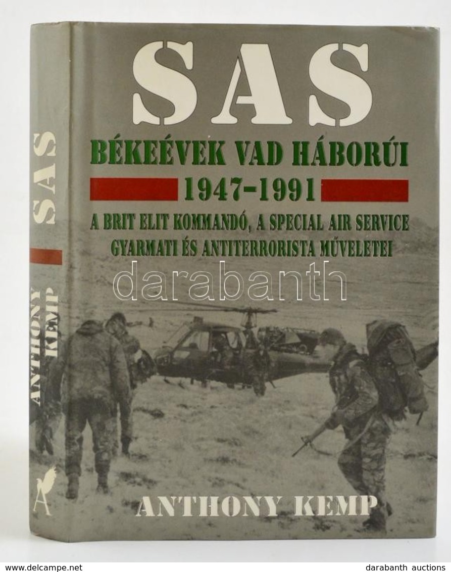 Anthony Kemp: SAS. Békeévek Vad Háborúi 1947-1991. A Brit Elit Kommandó, A Special Air Service Gyarmati és Antiterrorist - Zonder Classificatie