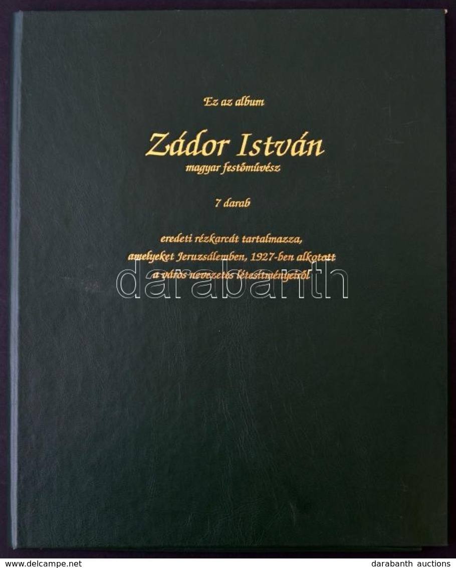 Zádor István 7 Darab Eredeti Rézkarca Jeruzsálemr?l. Számozott Album. Szolnok, 1995. Viktoria Kft. 1 Lev. 7 T. (rézkarco - Zonder Classificatie