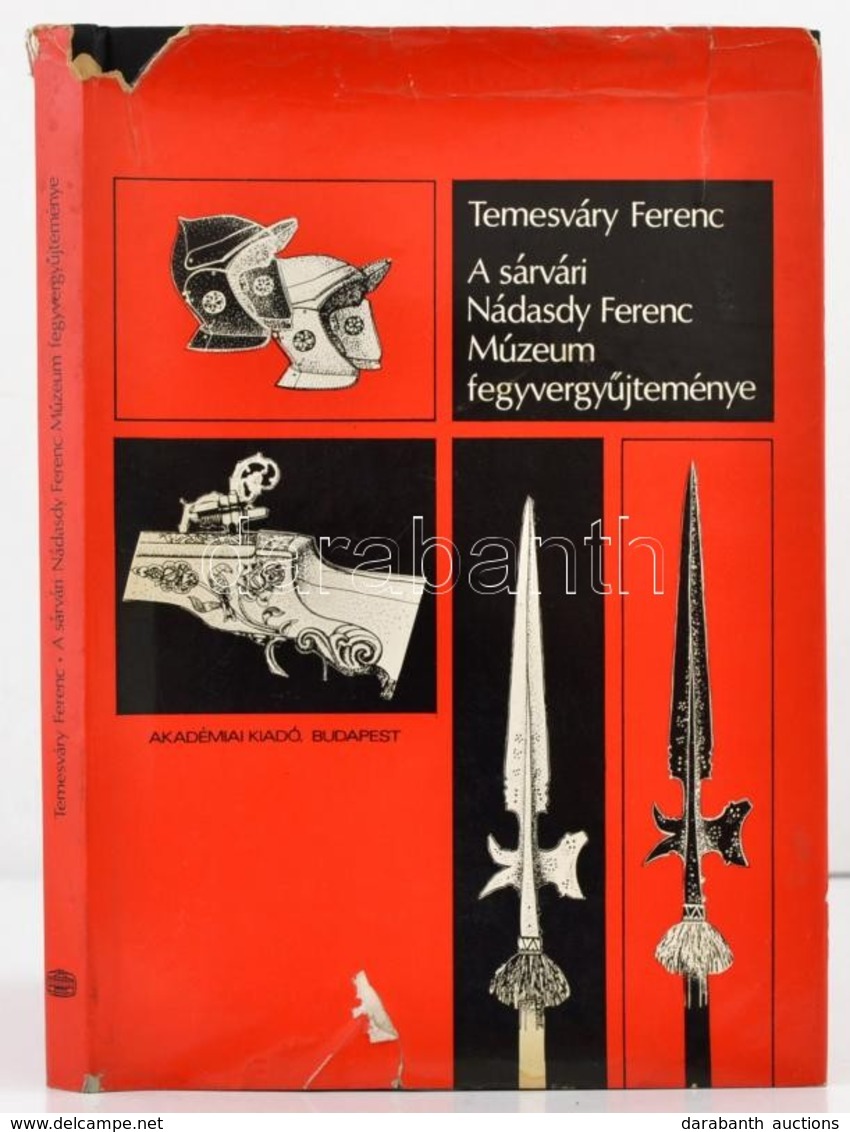 Temesváry Ferenc: A Sárvári Nádasdy Ferenc Múzeum Fegyvergy?jteménye. Bp.,1980, Akadémiai Kiadó. Szövegközti Illusztráci - Zonder Classificatie