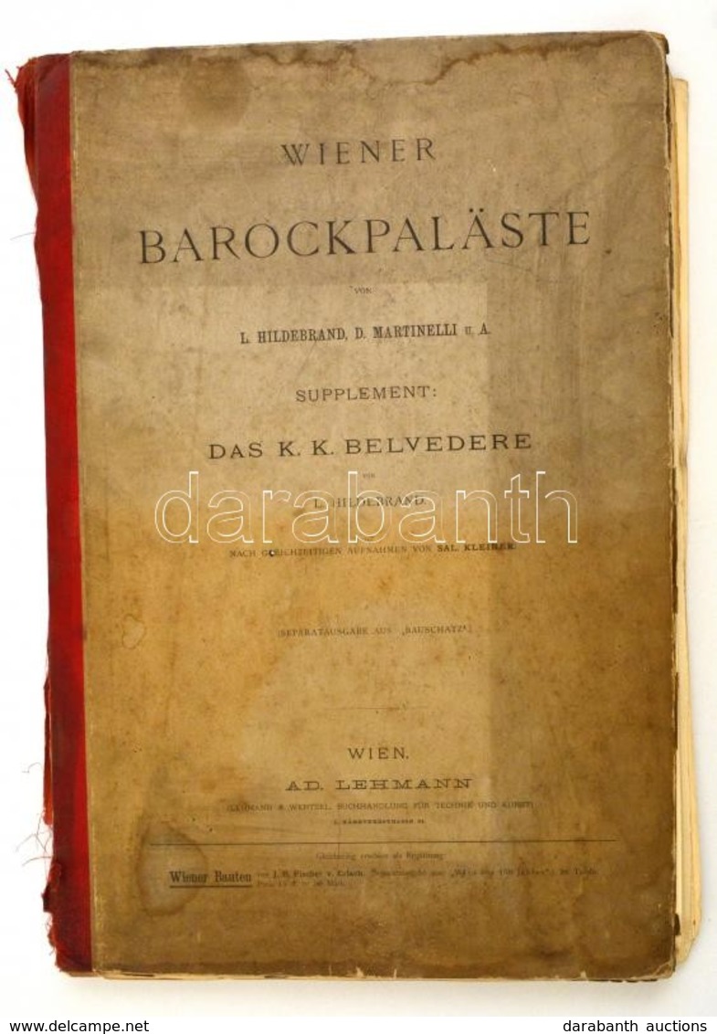 Cca 1880 Wiener Barockpaläste Von L. Hildebrand, D. Martinelli. Supplement: Das K. K. Belvedere. Wien. é.n. Lehmann. Nag - Ohne Zuordnung