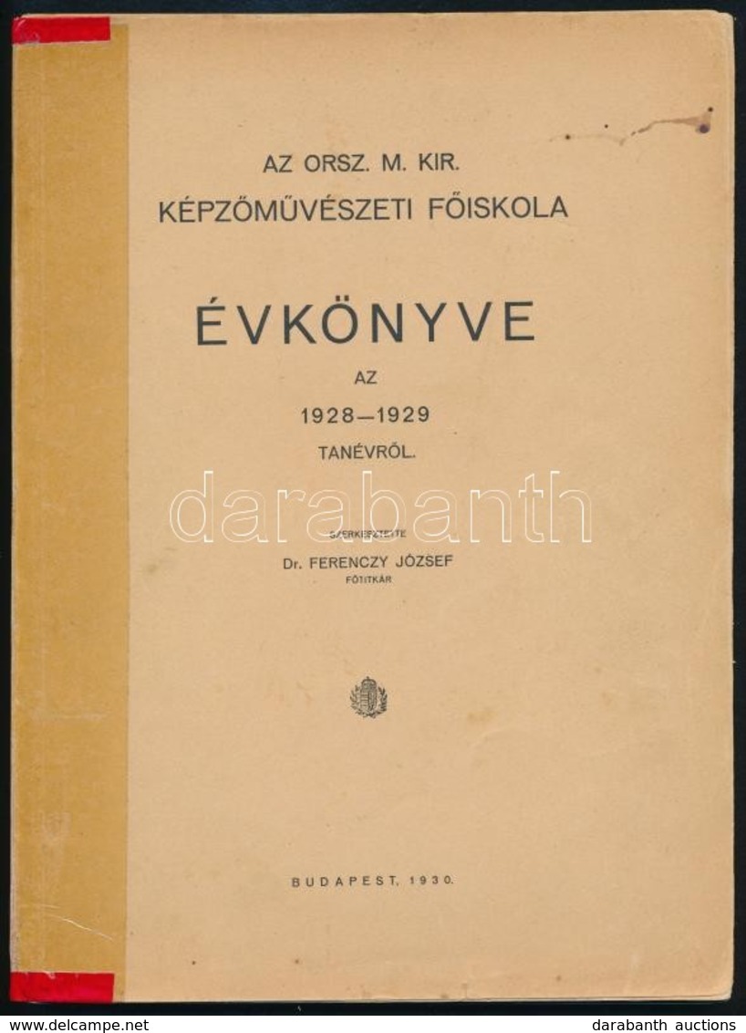 1930 Az Országos Magyar Királyi Képz?m?vészeti F?iskola Évkönyve Az 1928-1929. Tanévr?l. Szerk.: Dr. Ferenczy József. Bp - Zonder Classificatie