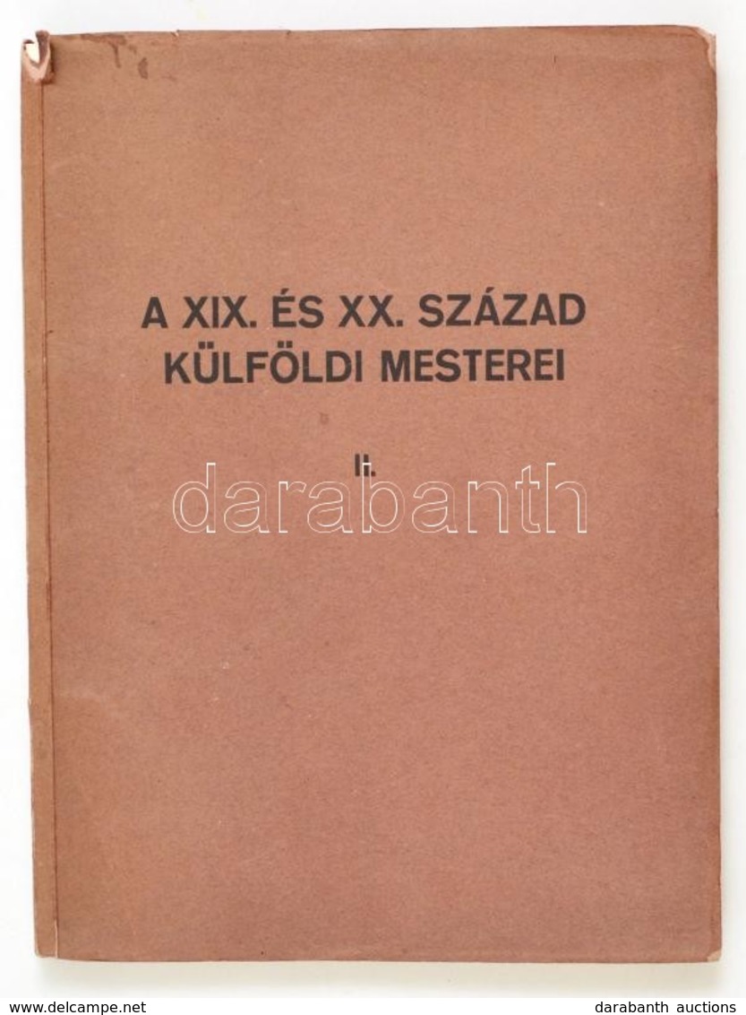 Csánky Dénes: A XIX. és XX. Század Külföldi Mesterei II. 52 Képpel Illusztrált Katalógus. Bp, 1941. Országos Magyar Szép - Ohne Zuordnung