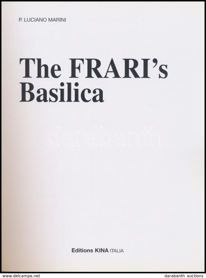 P. Luciano Marini: The Frari's Basilica. H. N., é. N. Kina Italia. Angol Nyelven. Kiadói Papírkötésben. / In English. Pa - Zonder Classificatie