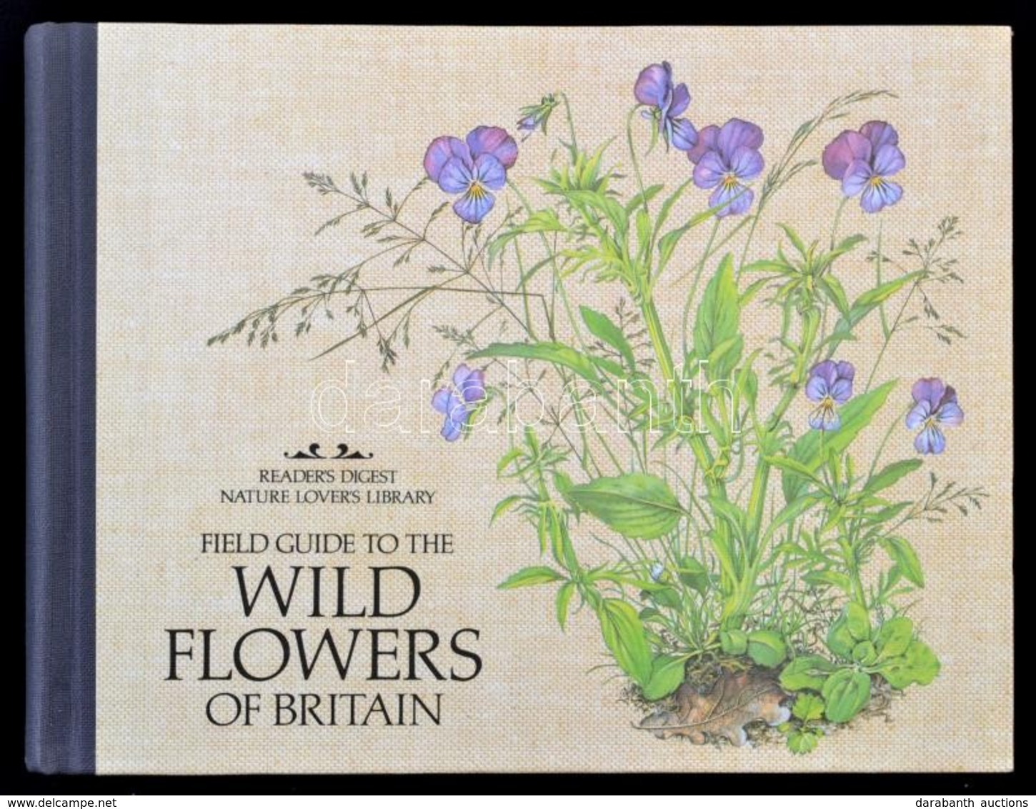 Field Guide To The Wild Flowers Of Britain. Reader's Digest Nature Lover's Library. Editor: Michael W. Davison. London,  - Ohne Zuordnung