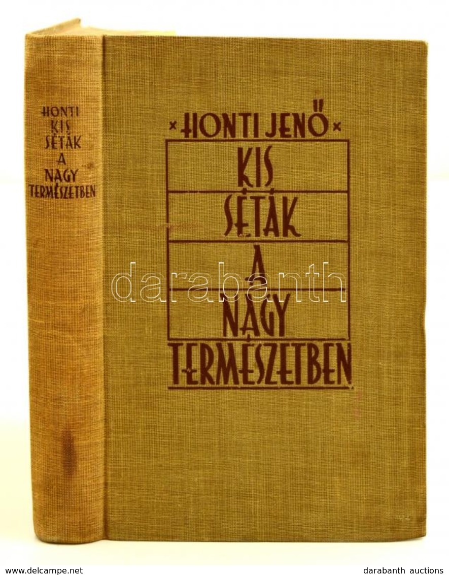 Honti Jen?: Kis Séták A Nagy Természetben. Sárosi Ödön Rajzaival. Könyvbarátok Kis Könyvei. Bp., 1938, Magyar Könyvbarát - Zonder Classificatie