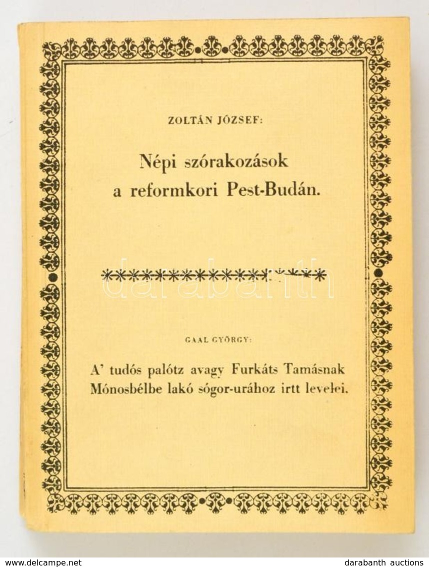 Zoltán József: Népi Szórakozások A Reformkori Pest-Budán. (Az 1959-ben Készült Tanulmány Els? Kiadása.) Gaal György A Tu - Ohne Zuordnung