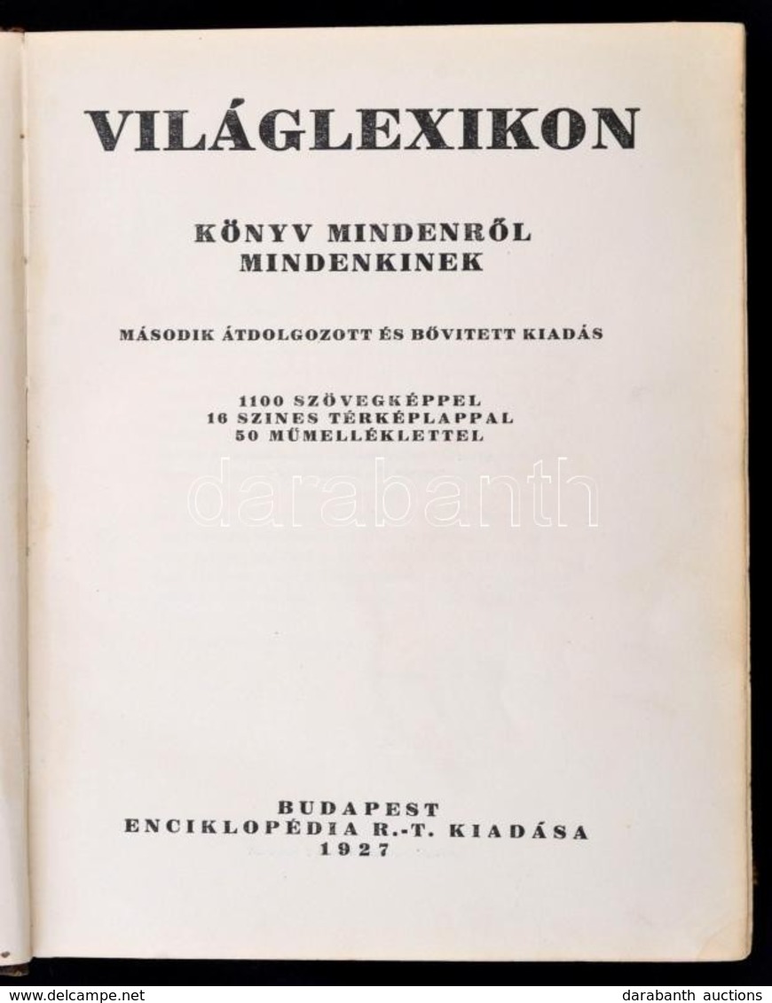 Világlexikon. Könyv Mindenr?l Mindenkinek. Budapest, 1927, Enciklopédia Rt. Kiadása. Második, átdolgozott és B?vített Ki - Ohne Zuordnung