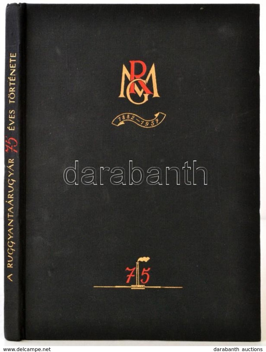 Székely András: A Ruggyantaárugyár 75 éves Története. 1882-1957. Budapest, 1957, M?szaki Könyvkiadó. Kiadói Egészvászon  - Zonder Classificatie