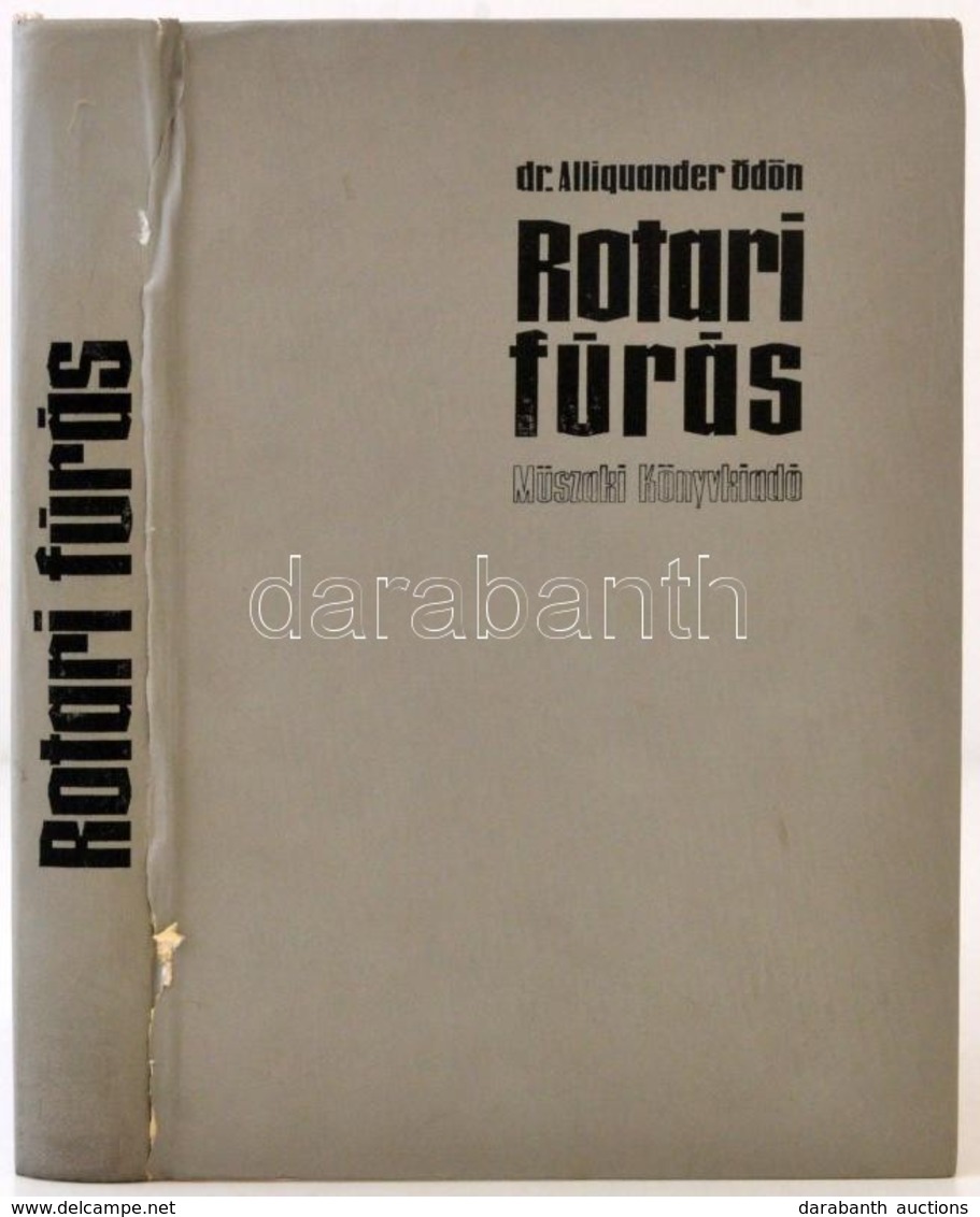 Dr. Alliquander Ödön: Rotari Fúrás. Budapest, 1968, M?szaki Könyvkiadó. 574+3 P. Kiadói Egészvászon Kötés. A Gerince Sér - Ohne Zuordnung