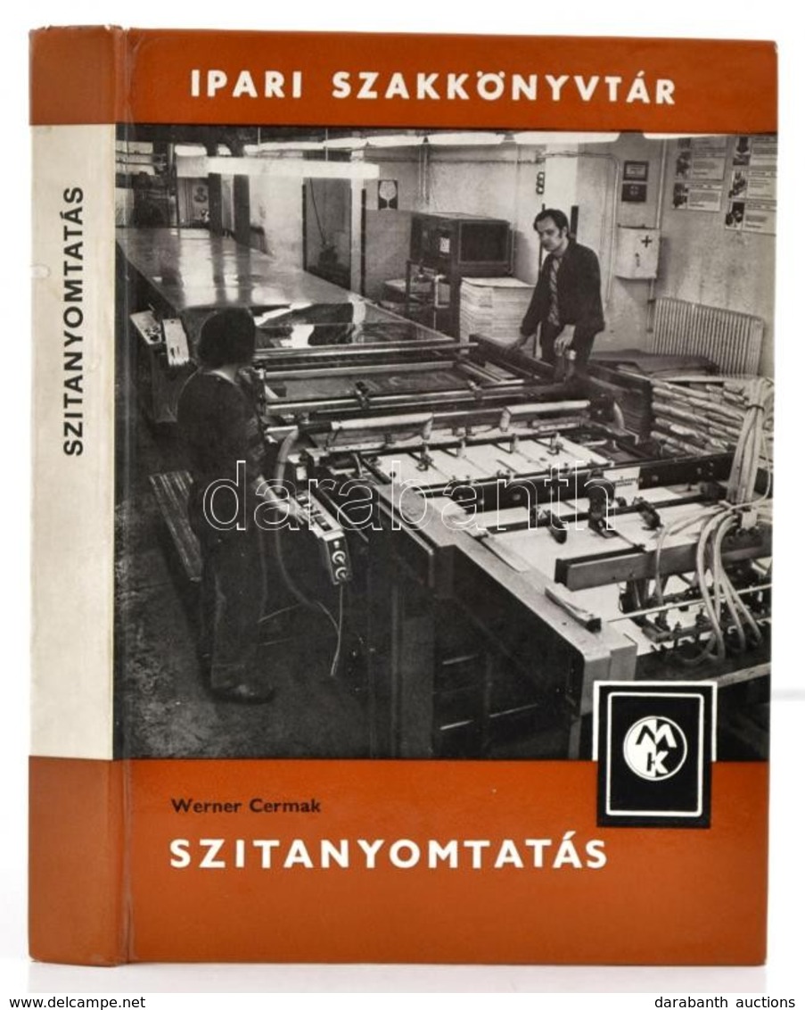 Werner Cermak: Szitanyomtatás. Ipari Szakkönyvtár. Bp.,1979, M?szaki. Kiadói Kartonált Papírkötés. - Ohne Zuordnung