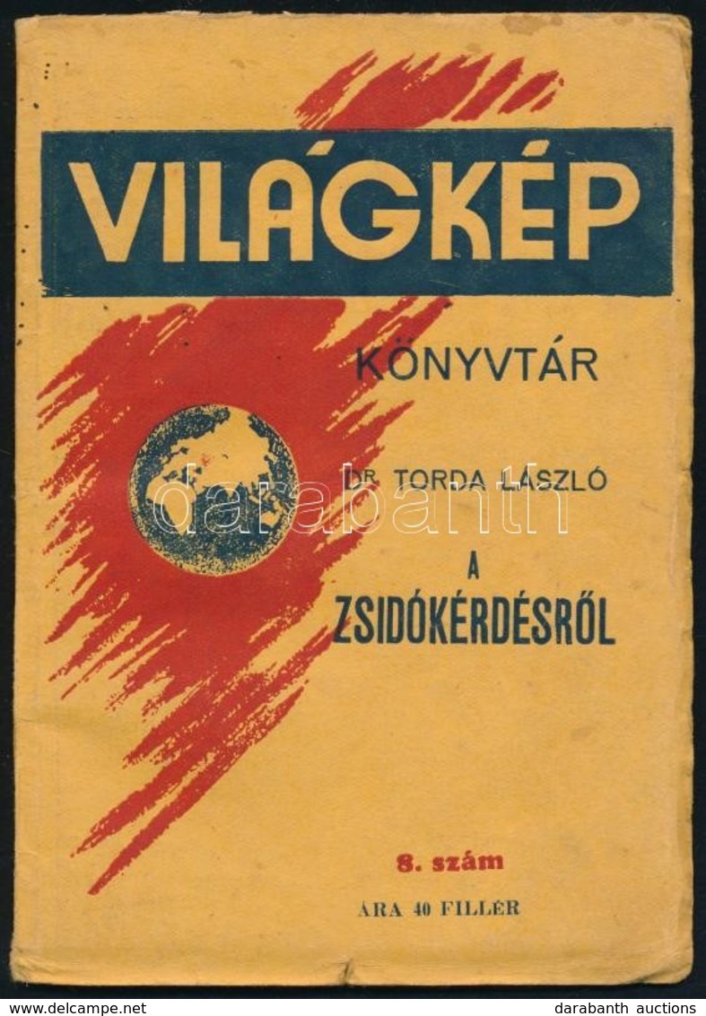 Torda László: A Zsidókérdésr?l. Bp., 1937, Viktória Nyomda (Világkép Könyvtár 8.). Papírkötésben, Jó állapotban. - Ohne Zuordnung