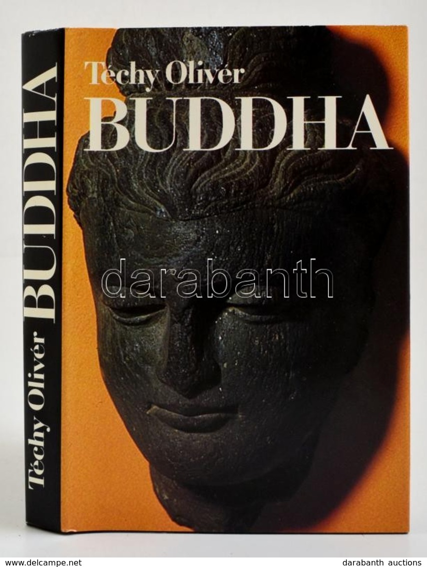 Téchy Olivér: Buddha. Bp.,1986, Gondolat. Kiadói Egészvászon-kötés, Kiadói Papír Véd?borítóban. - Ohne Zuordnung