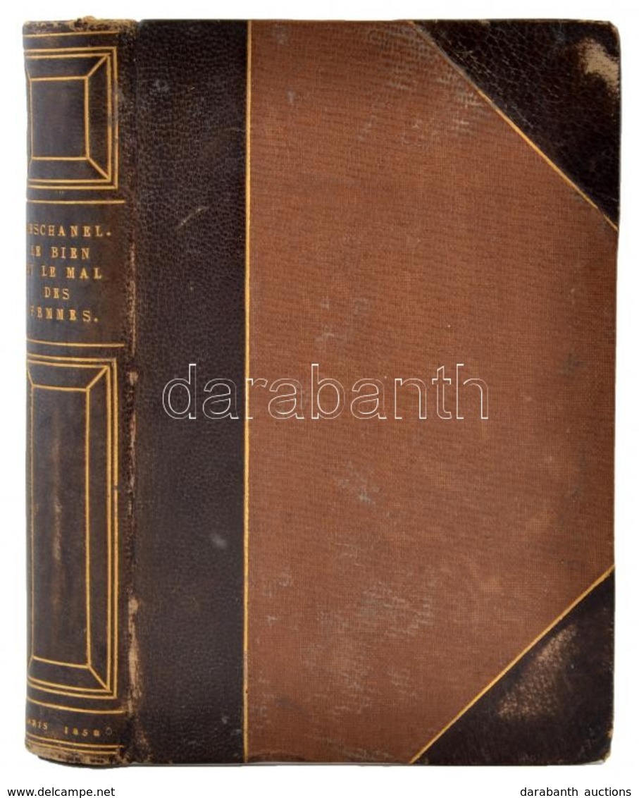 Émile Deschanel: Le Bien Et Le Mal Qu'on A Dit Des Femmes. Paris, 1858, Michel Lévy Fréres. Aranyozott, Korabeli Félb?rk - Ohne Zuordnung