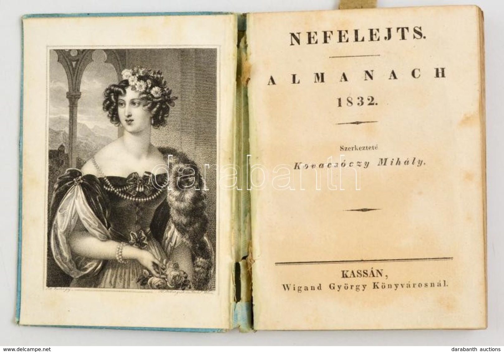 Nefelejts. Almanach 1832. Szerkeszté: Kovacsóczy Mihály. Kassa, Wigand György Könyváros. Kartonált Kötés, Belül A Gerinc - Ohne Zuordnung