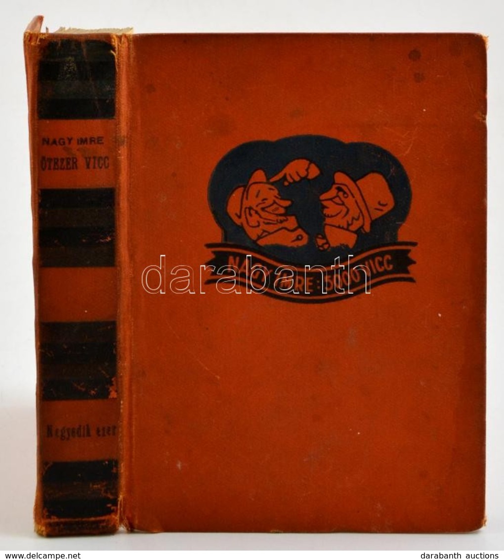 Nagy Imre: Ötezer Vicc. IV. Kötet. (3001-4000) Bp.,1932, Ojság, 240 P. (Zsidóviccek Gy?jteménye). Kiadói Egészvászon-köt - Ohne Zuordnung