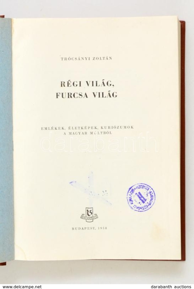 Tócsányi Zoltán: Régi Világ, Furcsa Világ. Emlékek, életképek, Kuriózumok Bp., 1958, Bibliotheca. Egészvászon Kötés, Jó  - Ohne Zuordnung