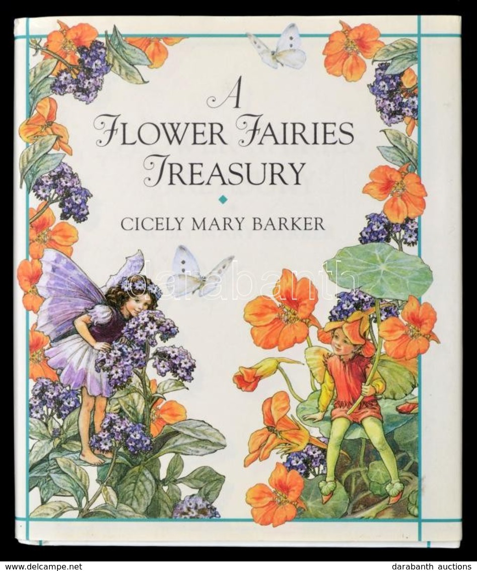 A Flower Fairies Treasury. Poems And Pictures By Cicely Mary Barker. London, 2000, Frederick Warne. Angol Nyelven. Kiadó - Ohne Zuordnung