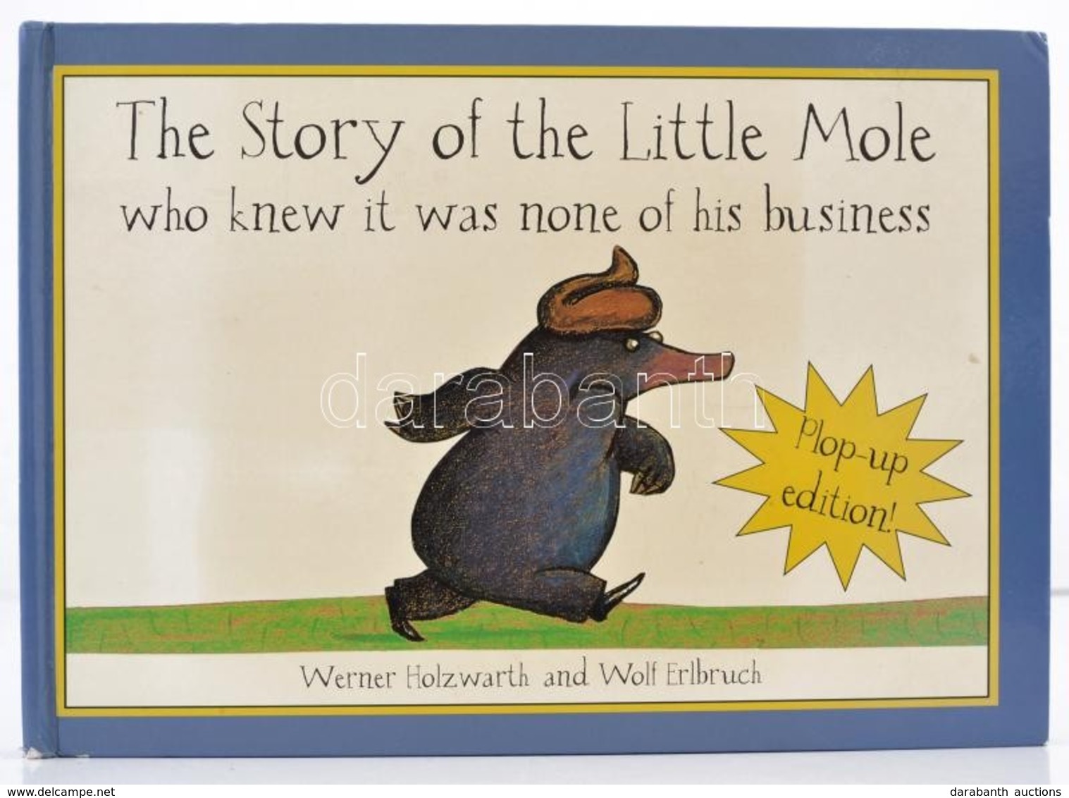 Werner Holzwarth: Story Of The Little Mole, Who Knew It Was None Of His Business. Wolf Erlbruch Illusztrációival. London - Ohne Zuordnung