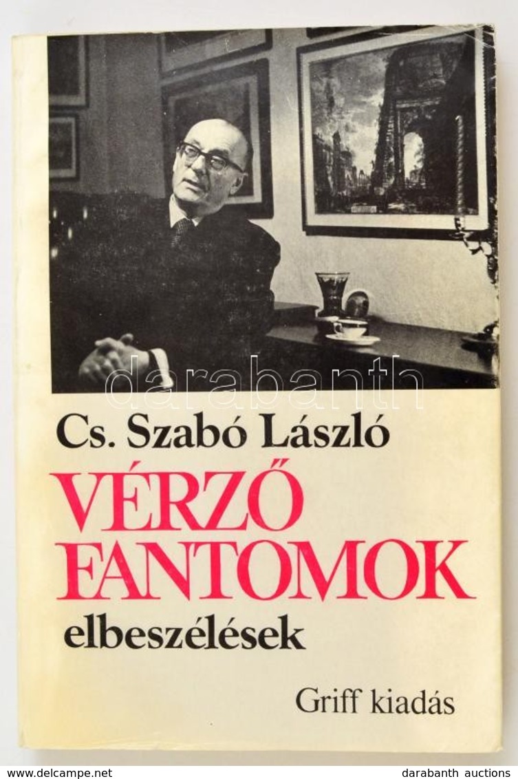 Cs. Szabó László: Vérz? Fantomok. Elbeszélések. 'Jót 's Jól!'München,(1979), Újváry 'Griff' Verlag, 226+2 P. Kiadói Papí - Ohne Zuordnung