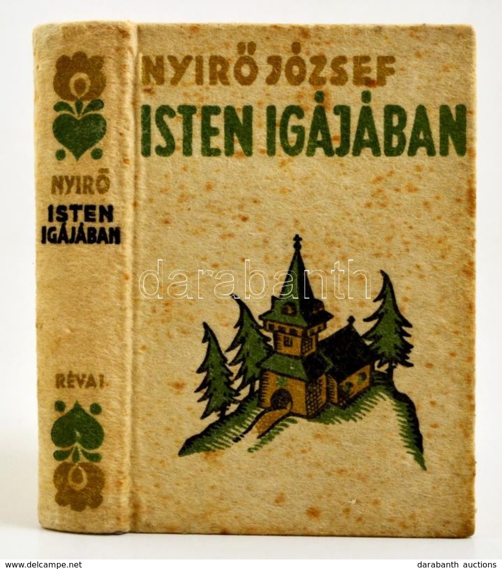 Nyír? József: Isten Igájában. Bp.,1936,Révai. Kiadói Foltos Halina-kötésben. - Ohne Zuordnung