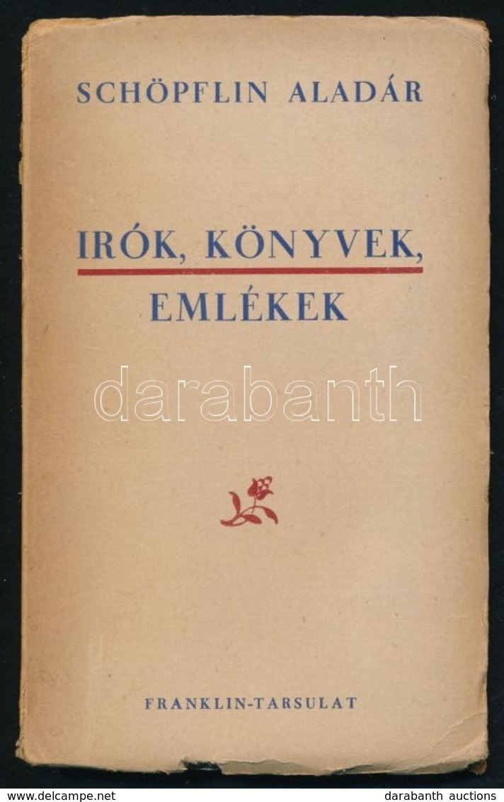 Schöpflin Aladár: Írók, Könyvek, Emlékek. Bp., é.n., Franklin-Társulat. Kiadói Papírkötésben, Kissé Szakadozott Borítóva - Ohne Zuordnung