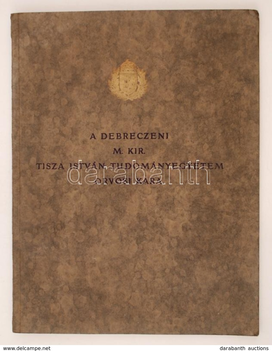 Jeszenszky Sándor Dr. (szerk.): A Debreczeni Magyar Kir. Tisza István Tudományegyetem Orvosi Kara. Budapest, 1924, Frank - Ohne Zuordnung