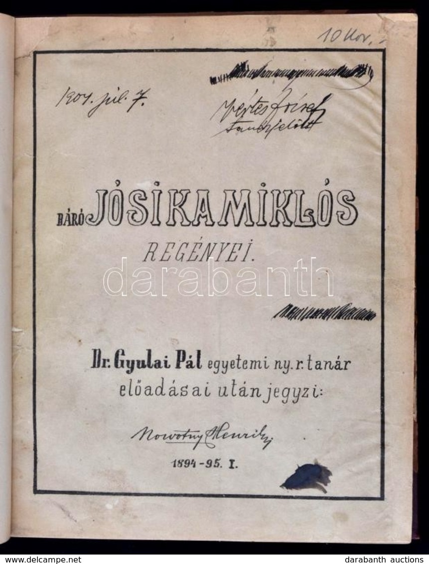 Dr. Gyulai Pál (11826-1909): Báró Jósika Miklós Regényei. Gyula Pál Egyetemi El?adásai Jósika Miklós Regényeir?l. 1894-9 - Ohne Zuordnung