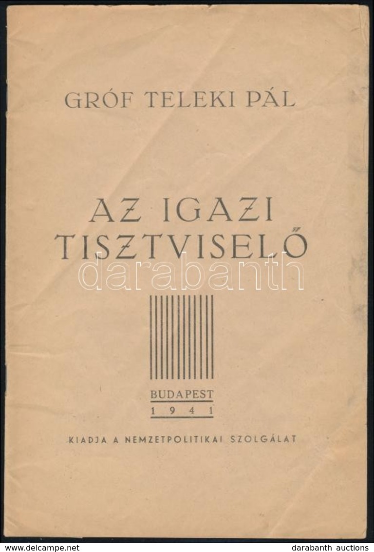 Teleki Pál: Az Igazi Tisztvisel?. A Magyar Közigazgatás LIX. évf. 12. Sz. Különlenyomata. Bp., 1941, Nemzetpolitikai Szo - Ohne Zuordnung