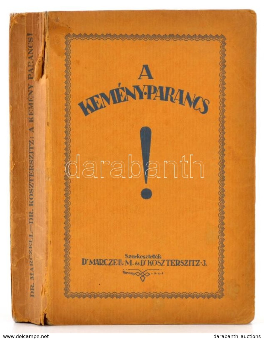 A Kemény Parancs. Összeáll. Dr. Marczell Mihály és Dr. Koszterszitz József. Bp., 1928, 'Élet' Irodalmi Nyomda és Rt. Els - Ohne Zuordnung