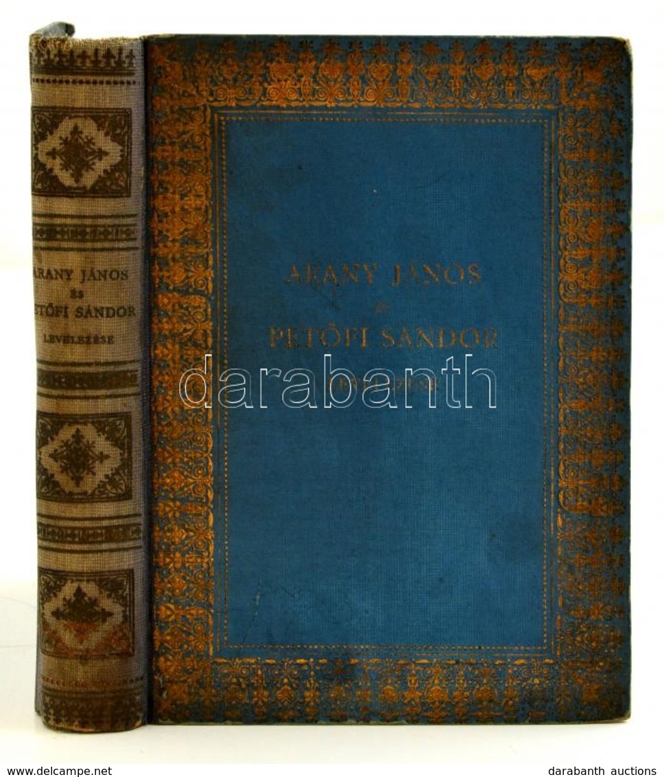 Arany János és Pet?fi Sándor Levelezése. Bp., 1894, Ráth Mór, XVI+221+2 P. Kiadói Aranyozott Egészvászon-kötés, Kissé Ko - Ohne Zuordnung