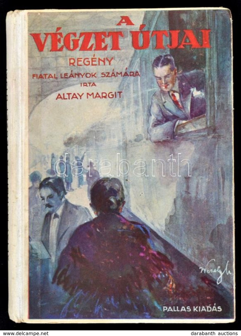 Altay Margit: A Végzet útjai. Bp., é.n.,Pallas. Kiadói Illusztrált Félvászon-kötés, Egészoldalas Illusztrációkkal. - Ohne Zuordnung