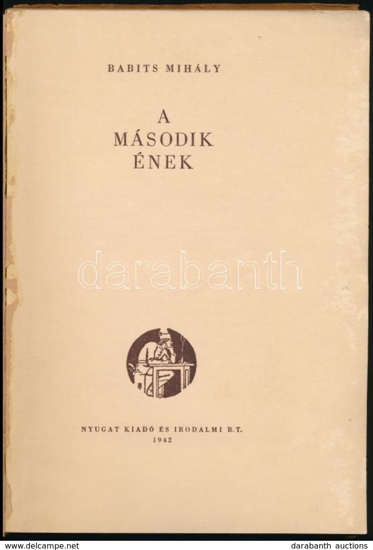 Babits Mihály: A Második ének. Bp., 1942, Nyugat Kiadó és Irodalmi Rt. Kiadói Papírkötés. Els? Kiadás. Számozott (2000/1 - Ohne Zuordnung