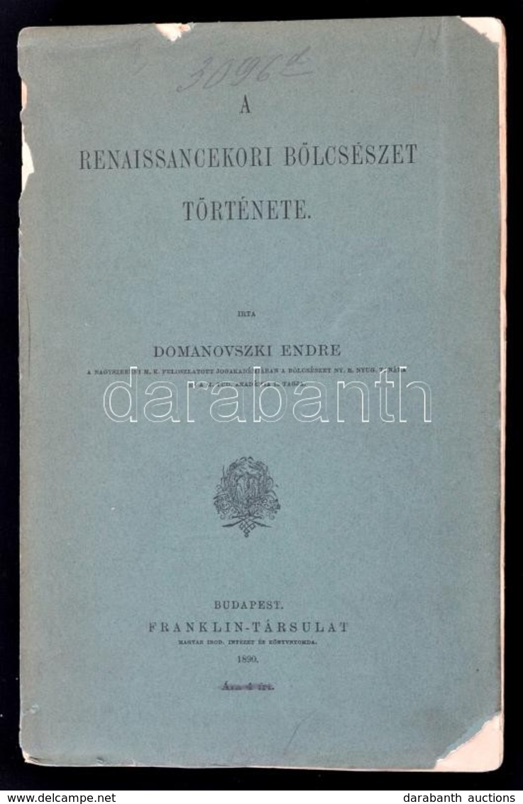 Domanovszky Endre: A Renaissancekori Bölcsézet Története. A Bölcsészet Története IV. Kötet. Bp., 1890, Franklin-Társulat - Ohne Zuordnung