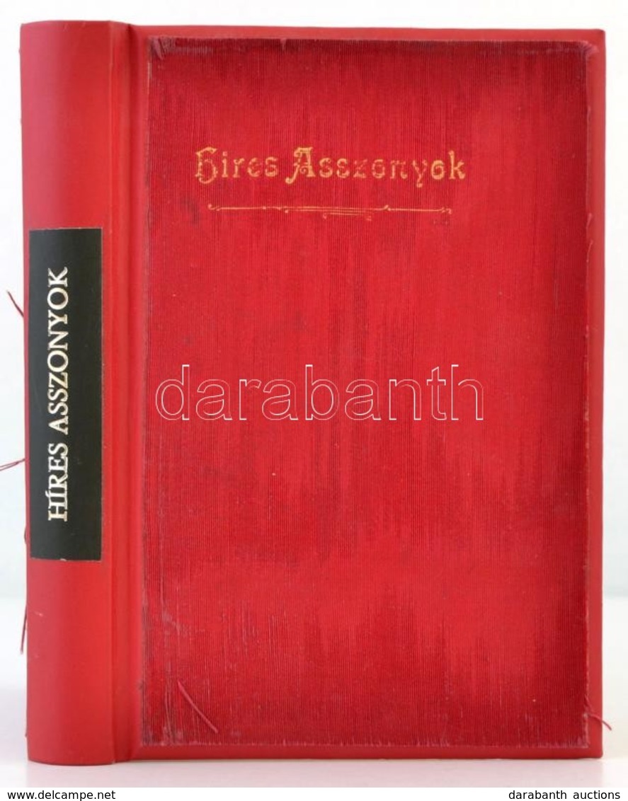 Híres Asszonyok. Vázlatok A Világtörténet Nevezetes N?alajairól. Bp., 1900, Franklin-Társulat, XV+348+4 P. Átkötött M?b? - Ohne Zuordnung