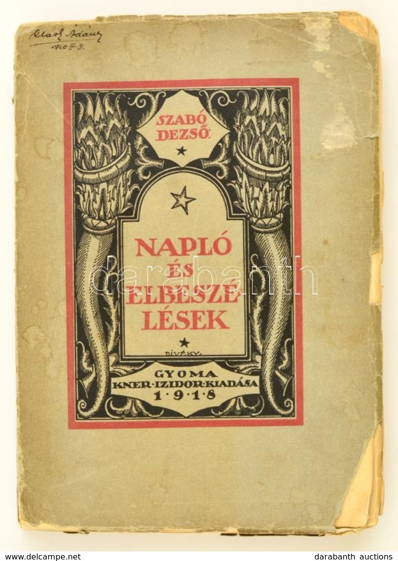 Szabó Dezs?: Napló és Elbeszélések. Gyoma, 1918, Kner Izidor. Kiadói Papírkötésben, Viseltes állapotban. - Ohne Zuordnung