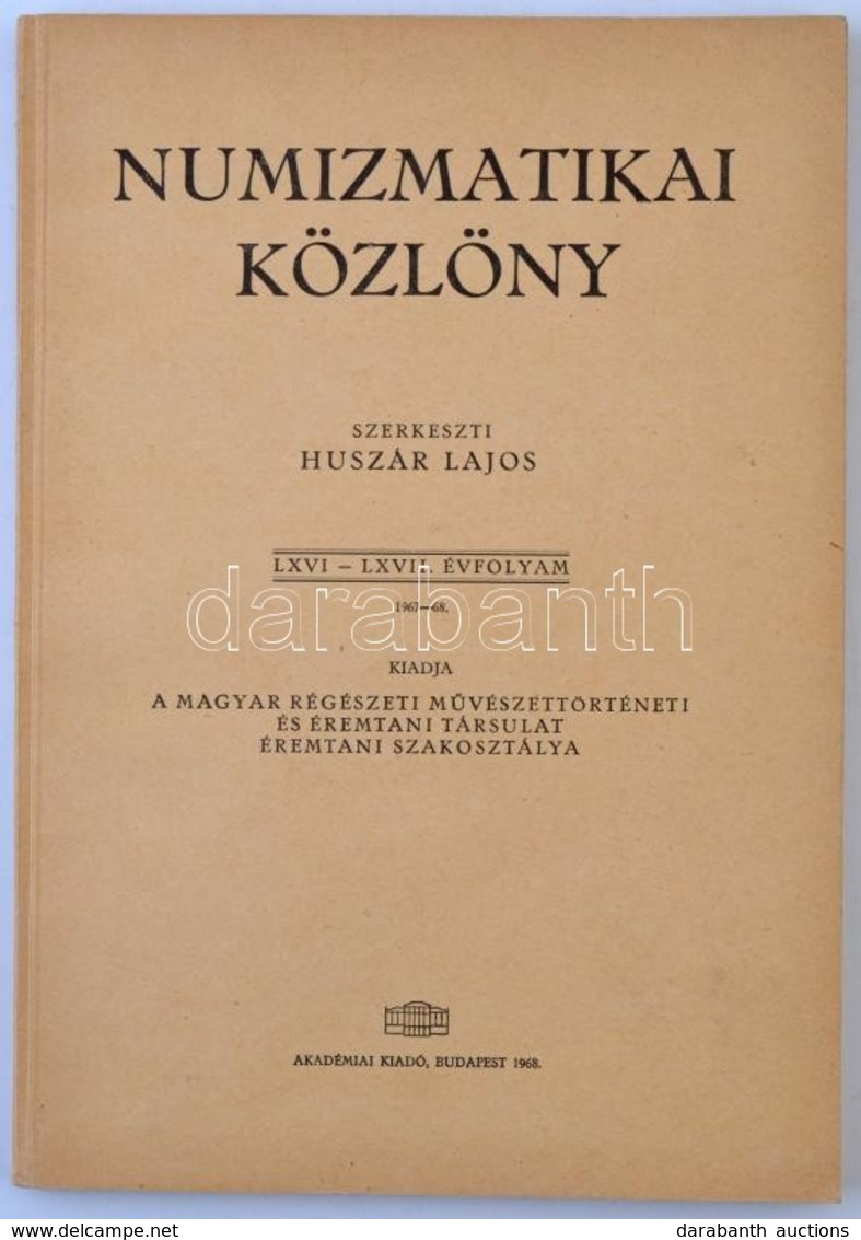 Huszár Lajos (szerk.): Numizmatikai Közlöny LXVI-LXVII. évfolyam 1967-1968. Magyar Régészeti, M?vészettörténeti és Éremt - Zonder Classificatie