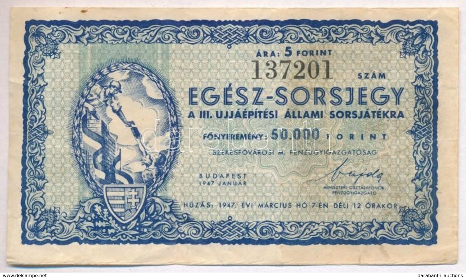 1947. 'Egész-Sorsjegy A III. Újjáépítési Állami Sorsjátékra' Sorsjegy T:III - Zonder Classificatie