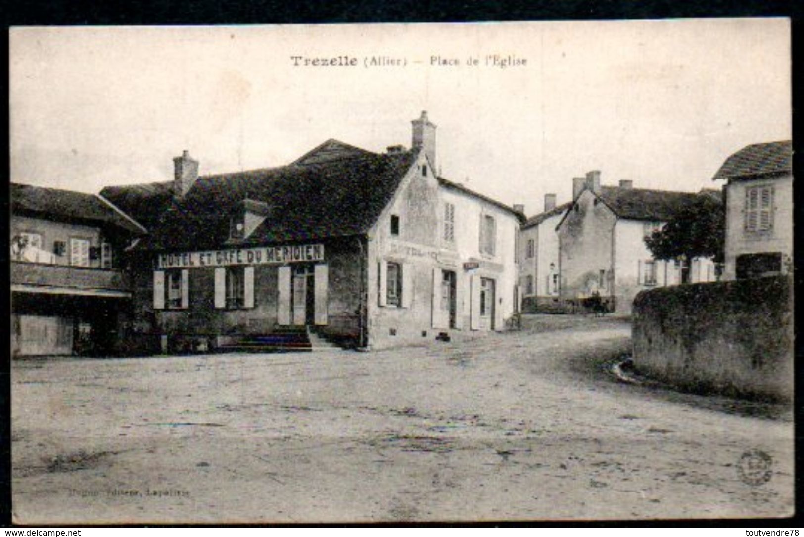 CP03-01 : Dept 03 (Allier) TREZELLE - Place De L’église Hôtel Café Du Méridien Vers 1910 - Sonstige & Ohne Zuordnung