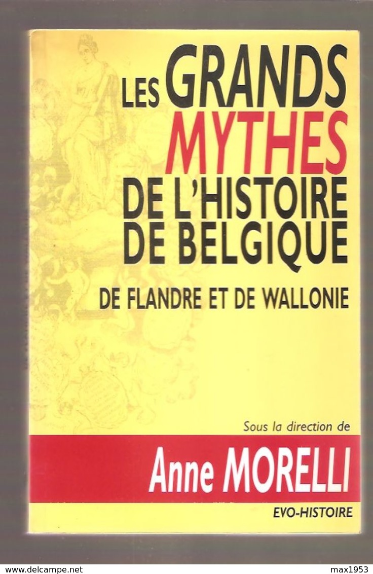 LES GRANDS MYTHES DE L'HISTOIRE DE BELGIQUE - Sous La Direction De  Anne Morelli - Editions Vie Ouvrière, 1995 - Belgique
